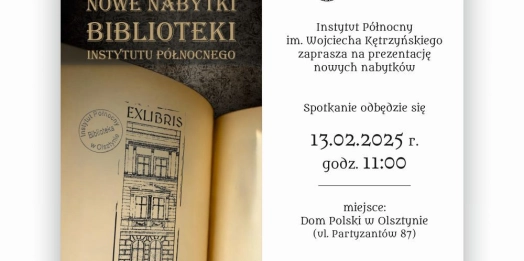 Instytut Północny im. Wojciecha Kętrzyńskiego prezentuje nowe nabytki.