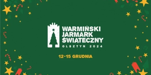 Rodzinnie, ciepło i serdecznie - taki ma być Warmiński Jarmark Świąteczny. Startuje już 12 grudnia.